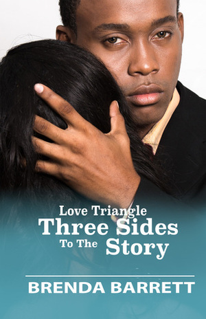Love Triangle: Three Sides To The Story by Brenda Barrett