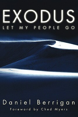 Exodus: Let My People Go by Daniel Berrigan