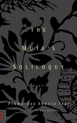 The Mute's Soliloquy by Pramoedya Ananta Toer