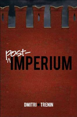 Post-Imperium by Dmitri Trenin