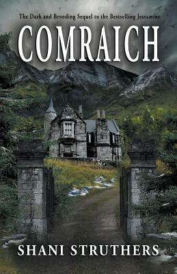 Comraich: The Dark and Brooding Sequel to Jessamine by Shani Struthers