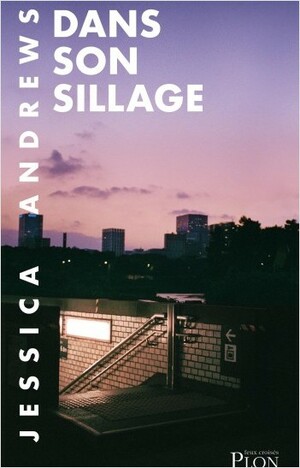 Dans son sillage by Jessica Andrews