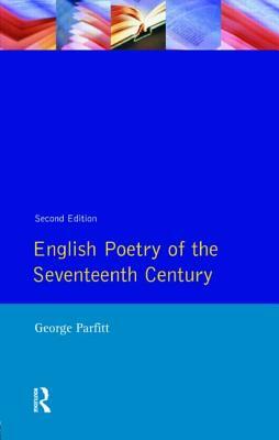 English Poetry of the Seventeenth Century by George Parfitt