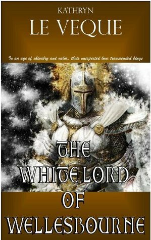The White Lord of Wellesbourne by Kathryn Le Veque