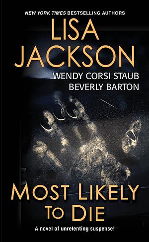 Most Likely To Die by Wendy Corsi Staub, Beverly Barton, Lisa Jackson, Lisa Jackson
