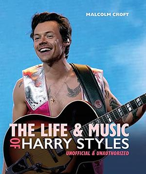 Harry Styles Leben und Musik  by Malcolm Croft