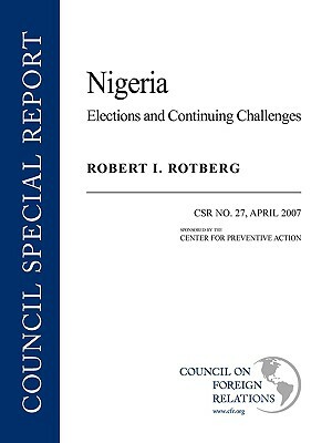 Nigeria: Elections and Continuing Challenges by Robert I. Rotberg