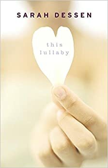 This Lullaby by Sarah Dessen