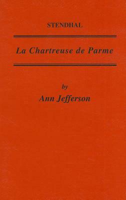 Stendhal: La Chartreuse de Parme by Ann Jefferson