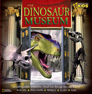 The Dinosaur Museum: An Unforgettable, Interactive Virtual Tour Through Dinosaur History by Dr. Jen Green
