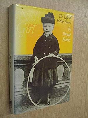 Ned's Girl: The Authorised Biography of Dame Edith Evans by Bryan Forbes