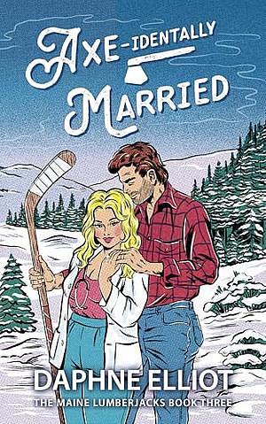 Axe-identally Married by Daphne Elliot