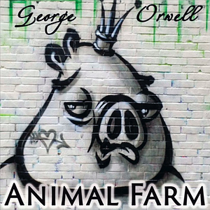 Animal Farm by George Orwell