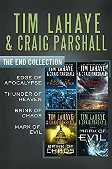 The End Collection: Edge of Apocalypse, Thunder of Heaven, Brink of Chaos, Mark of Evil by Craig Parshall, Tim LaHaye