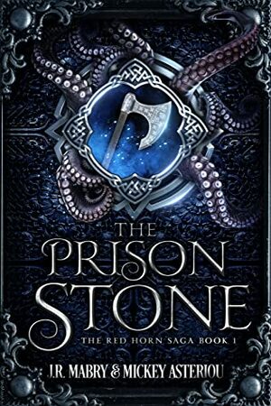 The Prison Stone by J.R. Mabry, John R. Mabry, Mickey Asteriou