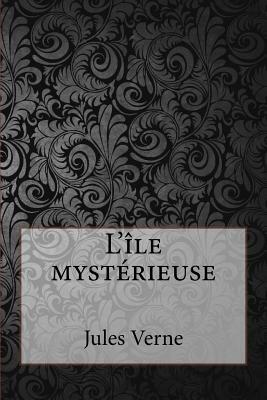 L'île mystérieuse by Jules Verne