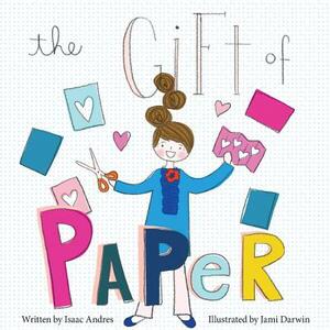 The Gift of Paper by Isaac Andres