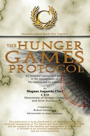 The Hunger Games Protocol: Unauthorized from the Capitol by Robert Greenberg