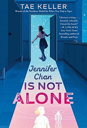 Jennifer Chan Is Not Alone by Tae Keller