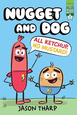 All Ketchup, No Mustard! by Jason Tharp