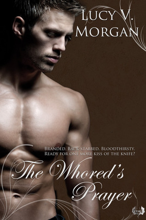 The Whored's Prayer by Lucy V. Morgan