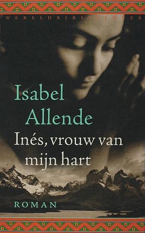 Ines, Vrouw van Mijn Hart by Isabel Allende, Margaret Sayers Peden