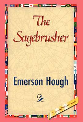 The Sagebrusher by Emerson Hough, Hough Emerson Hough