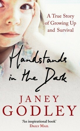 Handstands In The Dark: A True Story of Growing Up and Survival by Janey Godley