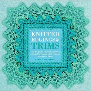 Knitted Edgings And Trims by Lesley Stanfield