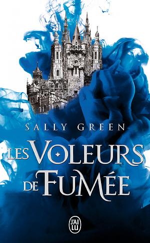 Les voleurs de fumée by Sally Green