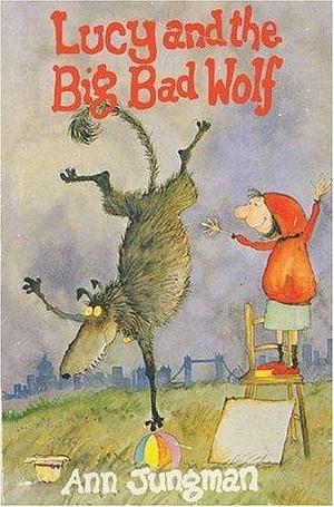 Lucy And The Big Bad Wolf by Ann Jungman, Ann Jungman