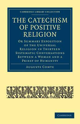 The Catechism of Positive Religion by Auguste Comte