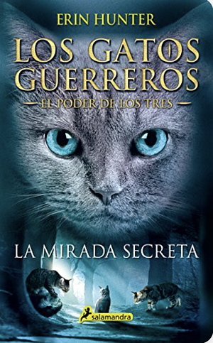 La mirada secreta by Erin Hunter