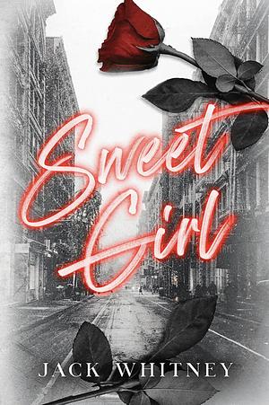 Sweet Girl (Sweet Girl Duet Book 1) by Jack Whitney