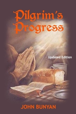 Pilgrim's Progress (Illustrated): Updated, Modern English. More Than 100 Illustrations. (Bunyan Updated Classics Book 1, Bride of Christ Cover) by John Bunyan