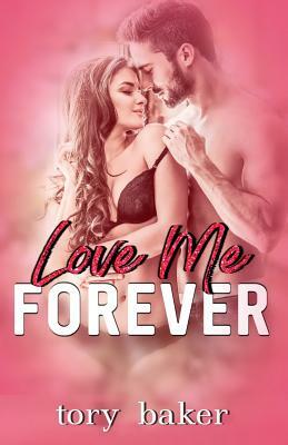 Love Me Forever by Tory Baker