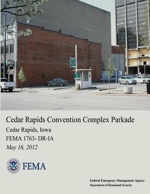 Cedar Rapids Convention Complex Parkade, Cedar Rapids, Iowa (FEMA 1763-DR-IA) by Federal Emergency Management Agency, U. S. Department of Homeland Security