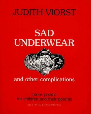 Sad Underwear and Other Complications: More Poems for Children and Their Parents by Judith Viorst