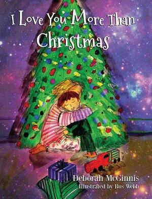 I Love You More Than Christmas by Deborah McGinnis