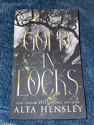 Gold in Locks by Alta Hensley