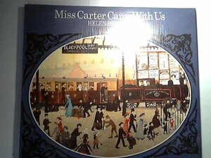 Miss Carter Came With Us by Helen Bradley