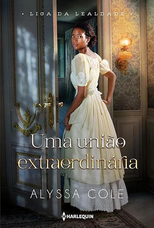 Uma união extraordinária by Alyssa Cole