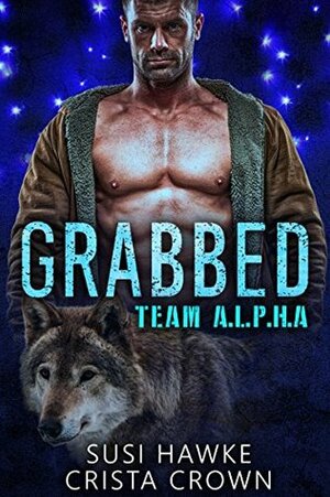 Grabbed by Susi Hawke, Crista Crown