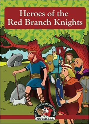 Heroes Of The Red Branch Knights by Ann Carroll