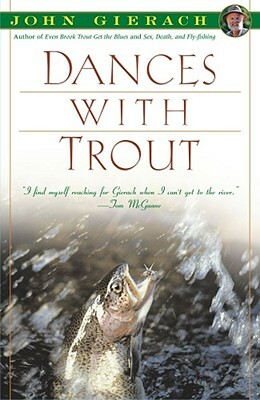 Dances with Trout by John Gierach