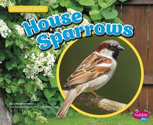 House Sparrows by Lisa J. Amstutz