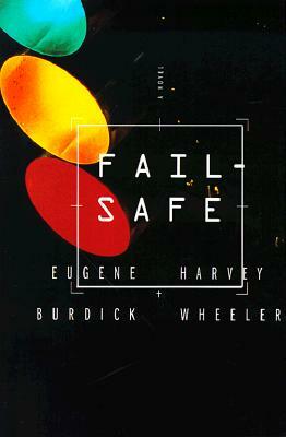Fail Safe by Harvey Wheeler, Eugene Burdick