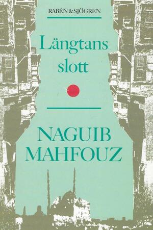 Längtans slott by Naguib Mahfouz