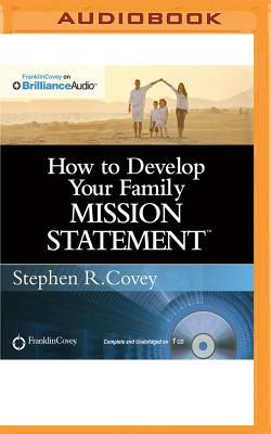 How to Develop Your Family Mission Statement by Stephen R. Covey