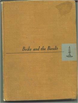 Becky and the Bandit by Paul Lantz, Doris Gates